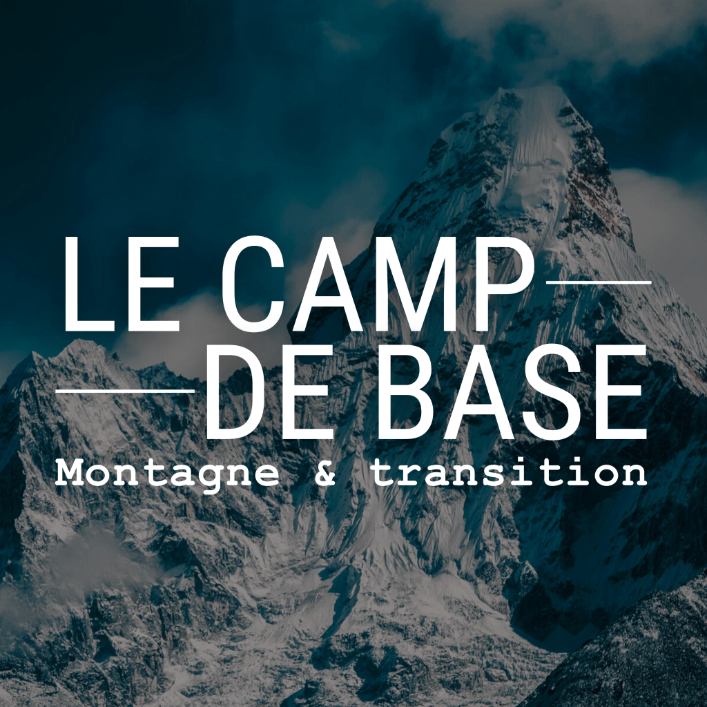 vignette du podcast Le Camp de base - Montagne, transition et aventures